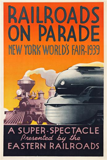 LESLIE RAGAN (1897-1972). RAILROADS ON PARADE / NEW YORK WORLD'S FAIR. 1939. 40½x27¼ inches, 102¾x69¼ cm.                                        